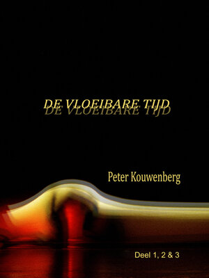 cover image of De Vloeibare Tijd Deel 1,2 en3
